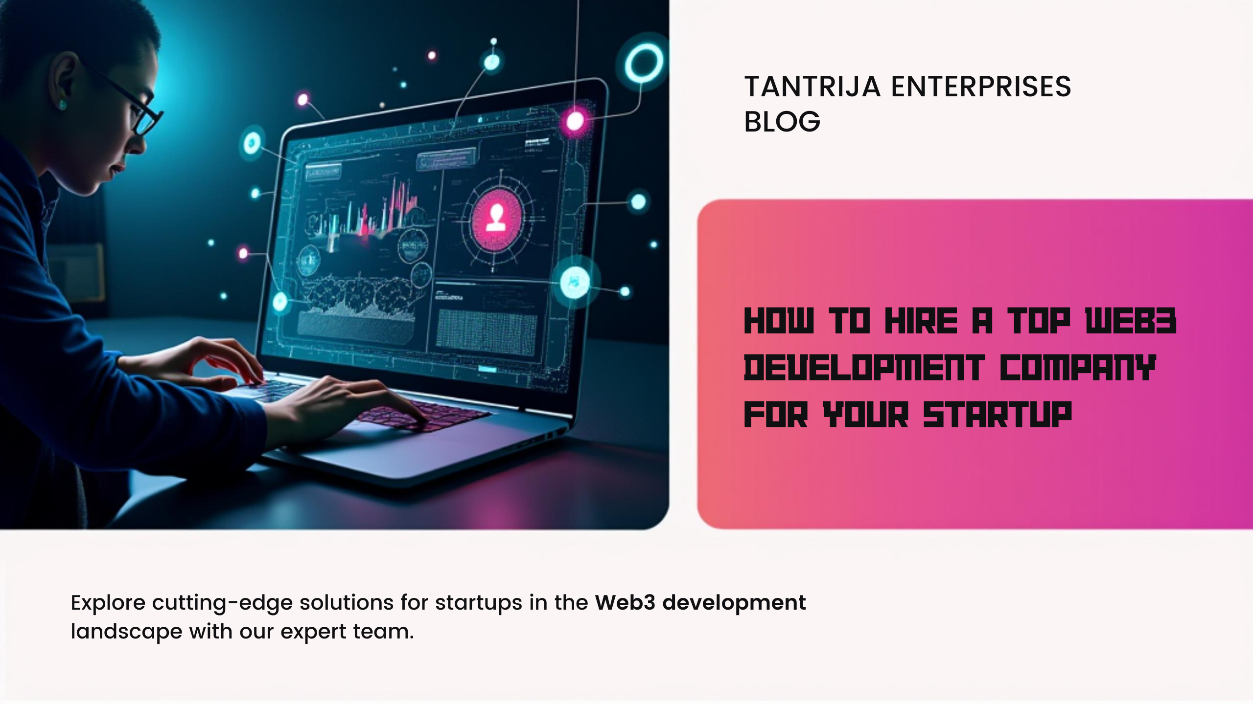 How to Hire a Top Web3 Development Company for Your Startup