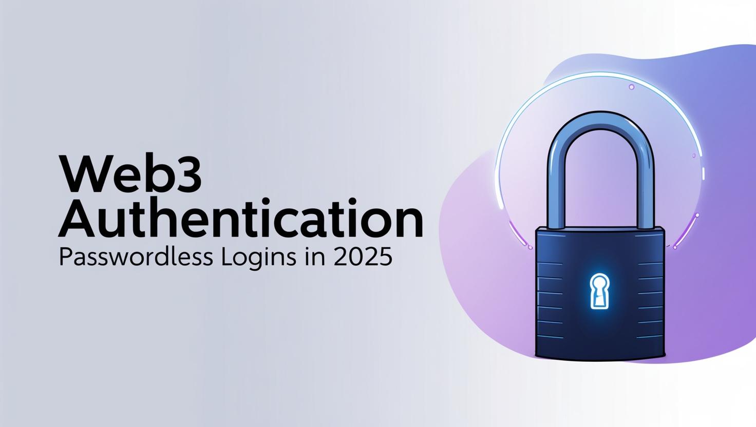 Web3 Authentication: Passwordless Logins in 2025